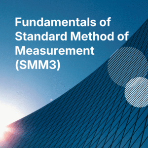 Fundamentals of Standard Method of Measurement (SMM3) (8 - 9 APR 2026)
