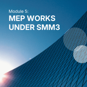 Module 5 : MEP Works under SMM3 (24 - 25 JUN 2026)